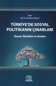Türkiye'de Sosyal Politikanın Çınarları Yaşam Öyküleri ve Anıları