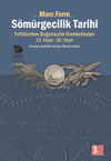 S&ouml;m&uuml;rgecilik Tarihi Fetihlerden Bağımsızlık Hareketlerine Kadar 13.-20. Y&uuml;zyıl