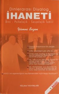 Dinlerarası Diyalog İhaneti / Dini - Psikolojik - Sosyolojik Tahlili