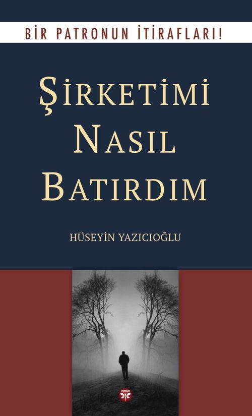 Şirketimi Nasıl Batırdım