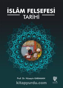 İslam Felsefesi Tarihi - Hüseyin Karaman