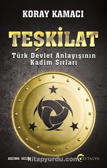 Teşkilat & Türk Devlet Anlayışının Kadim Sırları - Koray Kamacı
