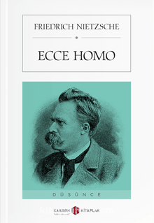 Ecce Homo (Türkçe) - Friedrich Nietzsche