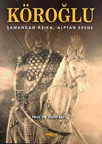 Köroğlu & Şamandan Aşıka-Alptan Erene