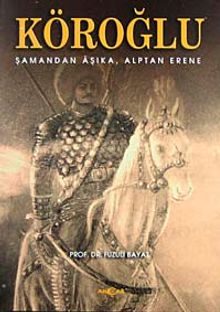 Köroğlu & Şamandan Aşıka-Alptan Erene