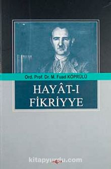 Hayat-ı Fikriyye - Ord. Prof. Dr. Mehmed Fuad Köprülü