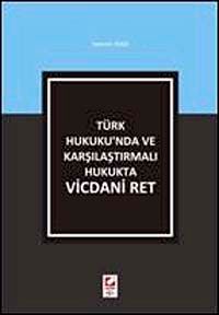 Türk Hukuku'nda ve Karşılaştırmalı Hukukta Vicdani Ret