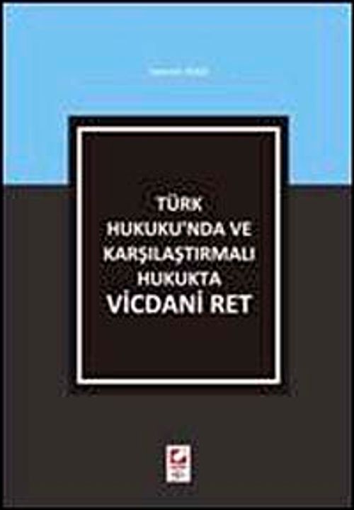 Türk Hukuku'nda ve Karşılaştırmalı Hukukta Vicdani Ret