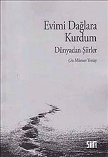 Evimi Dağlara Kurdum & Dünyadan Şiirler