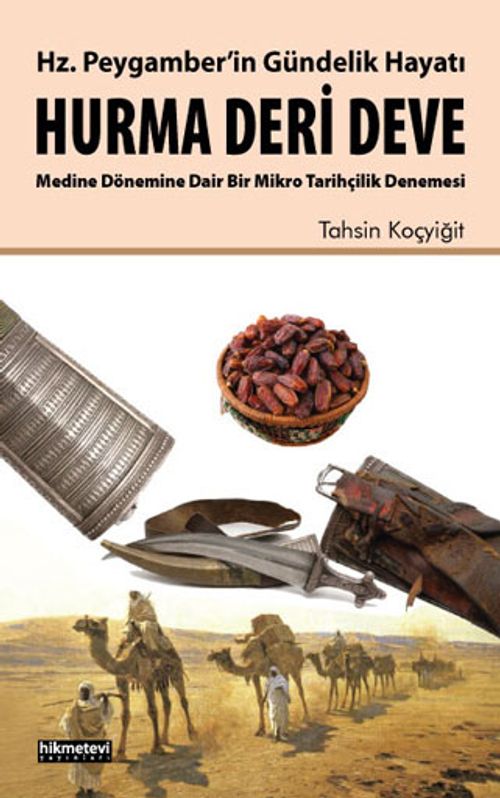 Hz. Peygamber'in Gündelik Hayatı Hurma-Deri-Deve