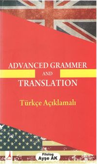 Advanced Grammer And Translation & Türkçe Açıklamalı