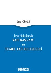 İmar Hukukunda Yapı Kavramı ve Temel Yapı Belgeleri