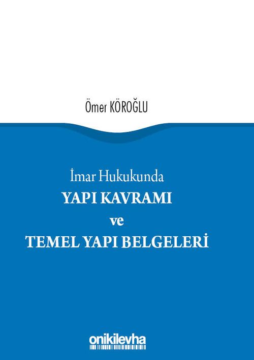 İmar Hukukunda Yapı Kavramı ve Temel Yapı Belgeleri