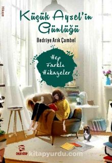 Küçük Aysel'in Günlüğü & Hep Farklı Hikayeler - Bedriye Arık Çambel