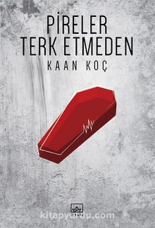 Pireler Terk Etmeden - Kaan Koç