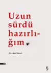 Uzun S&uuml;rd&uuml; Hazırlığım