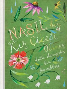 Nasıl Bir Kır Çiçeği Olunur?