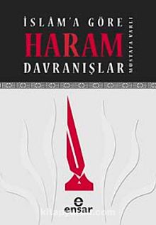 İslam'a Göre Haram Davranışlar - Mustafa Varlı