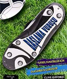 Başlama Vuruşu & Futbol Fanatikleri İçin Olağanüstü Gerçekler