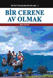 Bir Cerene Av Olmak