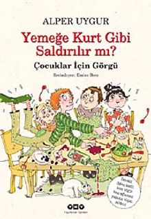 Yemeğe Kurt Gibi Saldırılır mı? – Çocuklar için Görgü