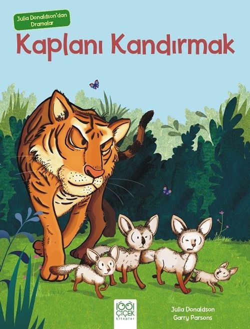 Kaplanı Kandırmak & Julia Donaldson'dan Dramalar 