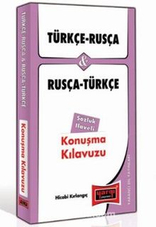 Türkçe-Rusça ve Rusça-Türkçe Konuşma Kılavuzu Sözlük İlaveli 