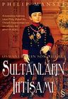 Osmanlıların Son Yılları Sultanların İhtişamı