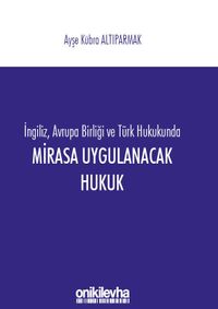 İngiliz Avrupa Birliği ve Türk Hukukunda Mirasa Uygulanacak Hukuk