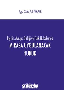 İngiliz Avrupa Birliği ve Türk Hukukunda Mirasa Uygulanacak Hukuk
