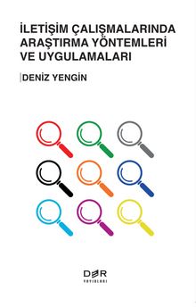 İletişim Çalışmalarında Araştırma Yöntemleri ve Uygulamaları - Deniz Yengin