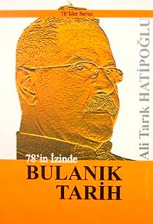 78'in İzinde Bulanık Tarih