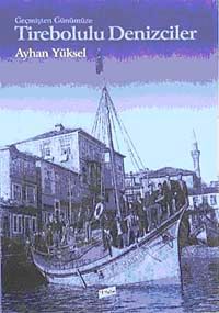 Geçmişten Günümüze Tirebolulu    Denizciler