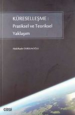 Küreselleşme: Pratiksel ve Teoriksel Yaklaşım