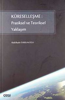 Küreselleşme: Pratiksel ve Teoriksel Yaklaşım