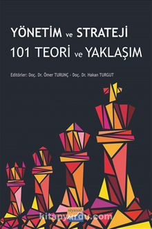Yönetim ve Strateji 101 Teori ve Yaklaşım - Hakan Turgut