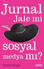 Jurnal Jale mi Sosyal Medya mı?
