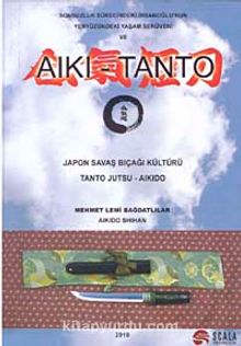 Aiki - Tanto & Japon Savaş Bıçağı Kültürü / Tanto Jutsu - Aikido - Mehmet Lemi Bağdatlılar