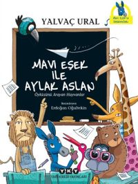 Mavi Eşek ile Aylak Aslan / Öyküsünü Arayan Hayvanlar