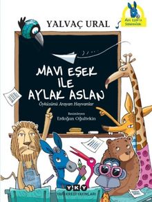 Mavi Eşek ile Aylak Aslan / Öyküsünü Arayan Hayvanlar