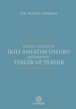 Kur'an-ı Kerim'in İkili Anlatım Üslubu Bağlamında Tergib ve Terhib
