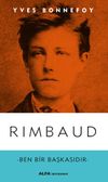 Rimbaud & Ben Bir Başkasıdır