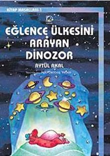 Eğlence Ülkesini Arayan Dinozor & Kitap Masalları-1