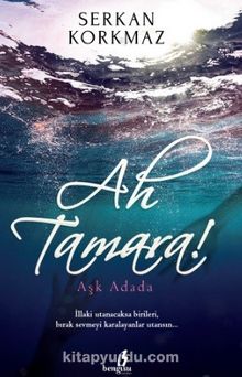 Ah Tamara! - Serkan Korkmaz