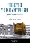 Tarihi &Ccedil;evrede Yeni Ek ve Yeni Yapı Olgusu & &Ccedil;ağdaş Yaklaşım &Ouml;rnekleri