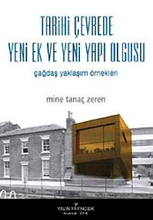 Tarihi Çevrede Yeni Ek ve Yeni Yapı Olgusu & Çağdaş Yaklaşım Örnekleri