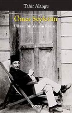 Ömer Seyfettin Ülkücü Bir Yazarın Romanı