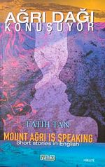 Ağrı Dağı Konuşuyor & Mount Ağrı Is Speaking (Short Stories İn English)