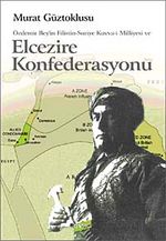 Özdemir Bey'in Filistin-Suriye Kuvva-i Milliyesi ve Elcezire Konfederasyonu KOD:8-H-17