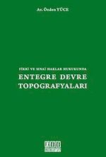 Fikri ve Sınai Haklar Hukukunda Entegre Devre Topografyaları